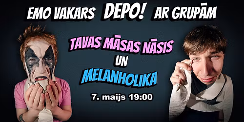 EMO vakars ar Tavas M\u0101sas N\u0101sis + Melanholika