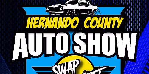 HERNANDO COUNTY AUTO SHOW AND SWAP MEET