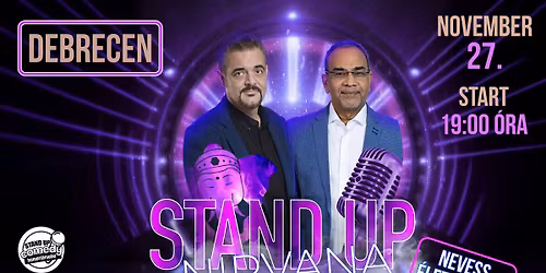 DEBRECEN - Stand Up Nirvana - Nevess \u00e9leteken \u00e1t!