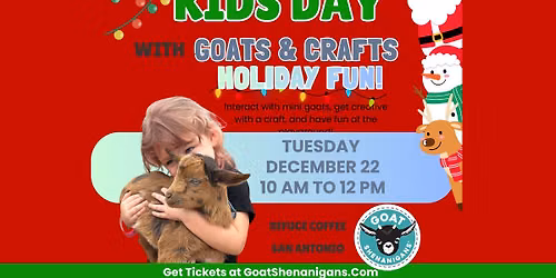 Kids Day with Goats & Crafts *Holiday Fun Edition* at Refuge Coffee (San Antonio)