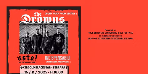 THE DROWNS ( From Seattle ) + Usta! + Indispensabili \/\/ Live @Circolo Blackstar ( Ferrara )