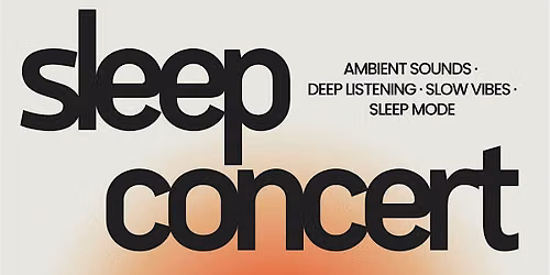 SLEEP CONCERT