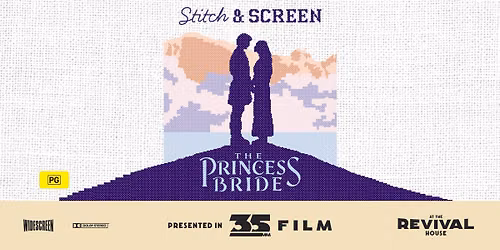 Stitch & Screen: The Princess Bride (PG) PRESENTED IN 35MM FILM