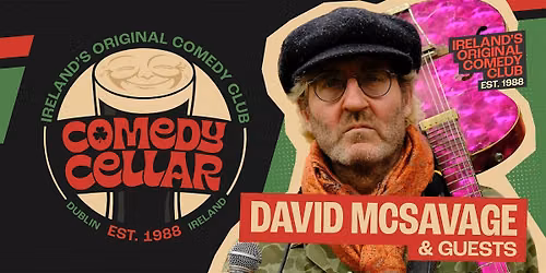 The Comedy Cellar - David McSavage & Guests - Irelands Original Comedy Club