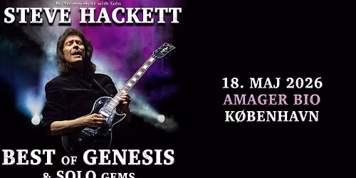 F\u00e5 billetter! Steve Hackett - Amager Bio - 18. maj 