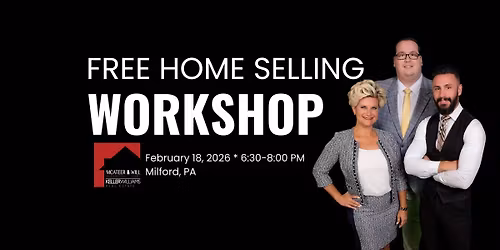 \ud83c\udfe1 FREE HOME SELLING WORKSHOP \u2013 MILFORD, PA