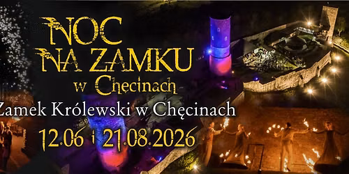 MAGICZNA NOC NA ZAMKU KR\u00d3LEWSKIM W CH\u0118CINACH