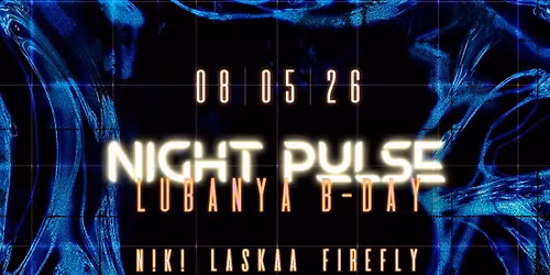 NIGHT PULSE LUBANYA B-DAY 