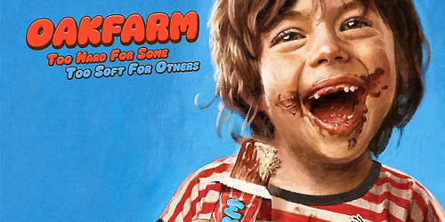 Oakfarm (HeavyBluesPsychRock, Albumrelease Show!) + Support: Pfund & Love me or die