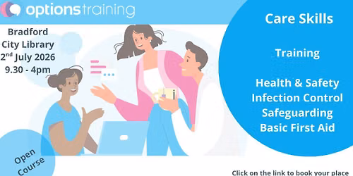 Care skills - Health and Safety, Infection Control, Safeguarding, First Aid