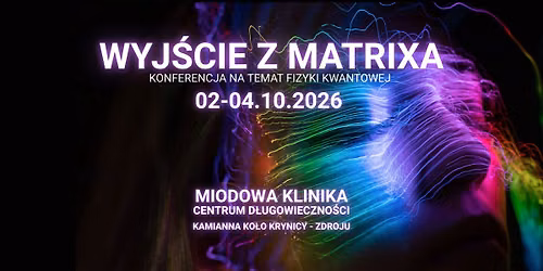 Konferencja "Wyj\u015bcie z Matrixa"