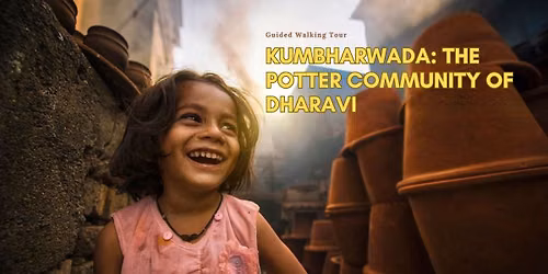 Kumbharwada: The Potter Community of Dharavi