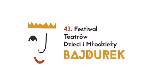 41. Festiwal Teatr\u00f3w Dzieci i M\u0142odzie\u017cy BAJDUREK