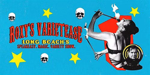 Roxy's Varietease: Long Beach's Speakeasy Magic Variety Show
