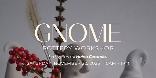 Gnome Pottery Workshop
