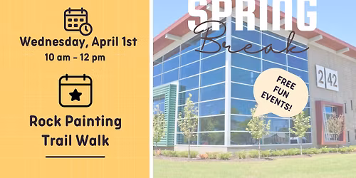 Spring Break-Rock Painting & Trail Walk