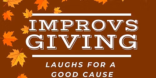 Improvsgiving: Laughs for a Good Cause