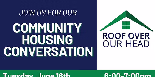 JUNE - Community Housing Conversation with Roof Over Our Head 