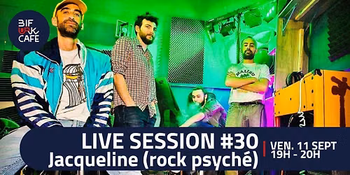 LIVE SESSION #30 - Jacqueline (rock psych\u00e9)