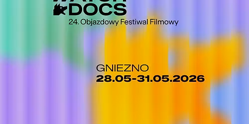 24. Objazdowy Festiwal Filmowy WATCH DOCS \u2013 Gniezno 2026