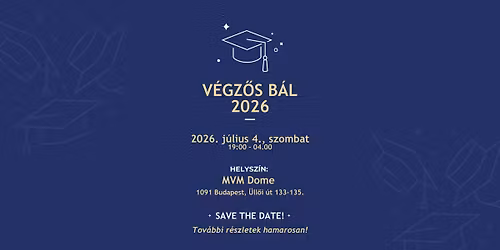   V\u00e9gz\u0151s B\u00e1l 2026 \/\/ Graduation Ball 2026 \/\/ Absolventenball 2026  