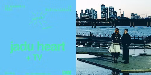 Super! \u2014 Jadu Heart + TV le 12 novembre \u00e0 La Bellevilloise