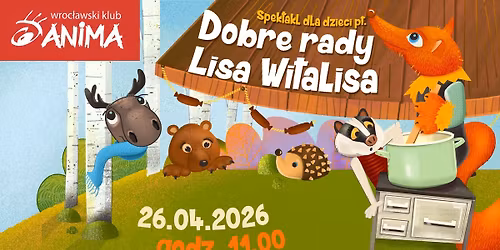 \u201eDobre rady lisa Witalisa\u201d - Spektakl dla dzieci