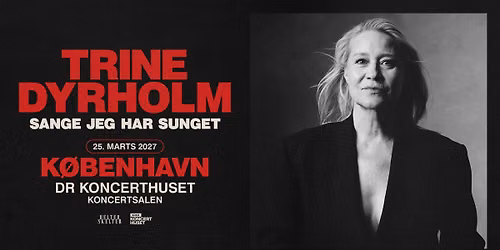 Trine Dyrholm - Sange jeg har sunget | DR Koncerthuset | Koncertsalen