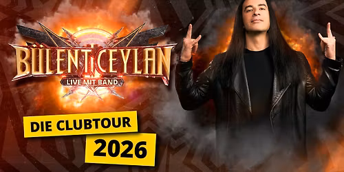 M\u00fcnchen | B\u00fclent Ceylan & Band - Die Clubtour 2026