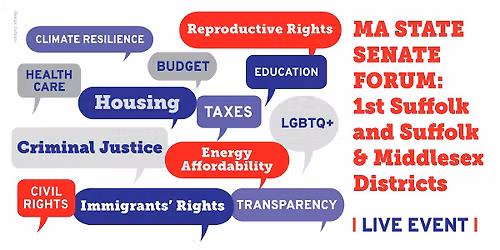 MA STATE SENATE FORUM: 1st Suffolk and  Suffolk & Middlesex Districts