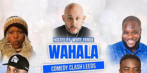 WAHALA COMEDY CLASH Jamaica Vs Africa LEEDS