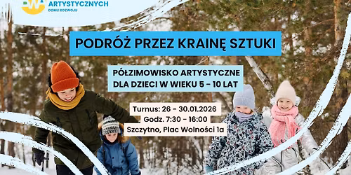 Podr\u00f3\u017c przez Krain\u0119 Sztuki - p\u00f3\u0142zimowisko artystyczne dla dzieci w wieku 5 - 10 lat