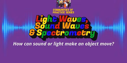 Communities of Practice | Light Waves, Sound Waves & Spectrometry 