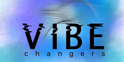 Vibe Changers
