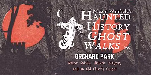 Orchard Park: The Village Ghost Walk (led by Mason Winfield)