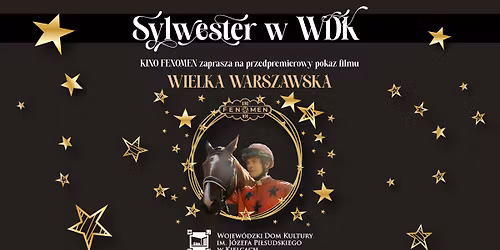 Sylwester w WDK z Kinem Fenomen - przedpremierowy pokaz filmu "Wielka Warszawska"