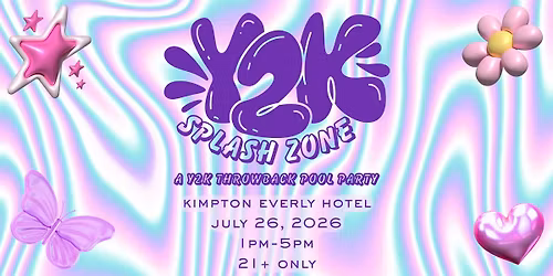 Y2K Splash Zone Pool Party - August 23 - All 21+ are welcome!