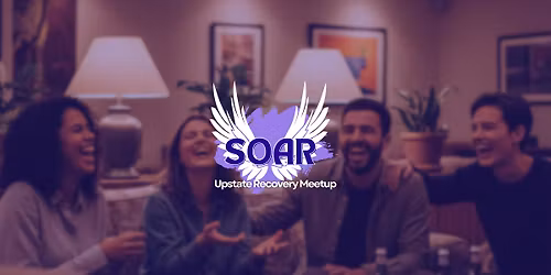 SOAR Upstate Recovery Meetup - May 2026