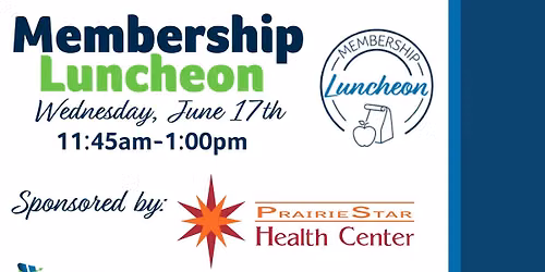 Membership Luncheon Sponsored by PrairieStar Health Center