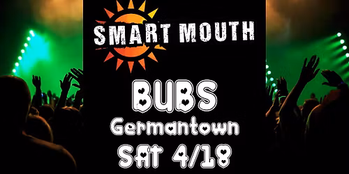 Smart Mouth IS BACK at BuBs Irish Pub Germantown SAT 4\/18 8:30-11:30p