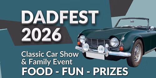 DADFEST 2026 \u2022 Classic Car Show & Family Event