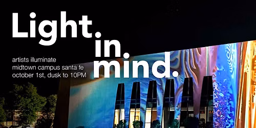 Light in Mind: One night of light art at the Midtown Campus in Santa Fe