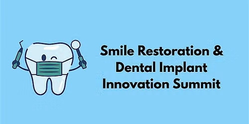 Smile Restoration & Dental Implant Innovation Summit