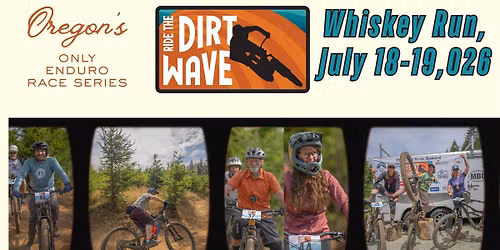Ride the Dirt Wave - Whiskey Run: July 18-19, 2026