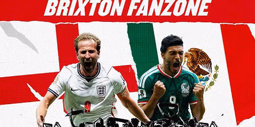 Brixton Fanzone - England vs Mexico (Last 16) -Fanzone screening
