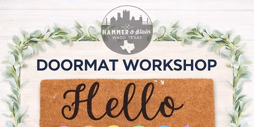 Summer Doormat Workshop @ Hammer & Stain Waco