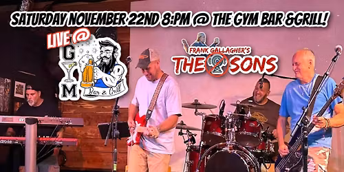 The Sons @ The Gym Bar & Grill baby!!