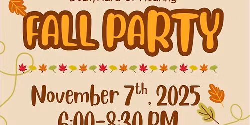 Deaf\/Hard of Hearing Fall Party
