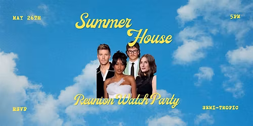 Summer House Reunion Watch Party @ Semi-Tropic