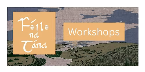 Workshops - F\u00e9ile na T\u00e1na 2026